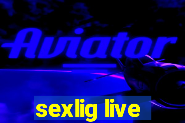 sexlig live